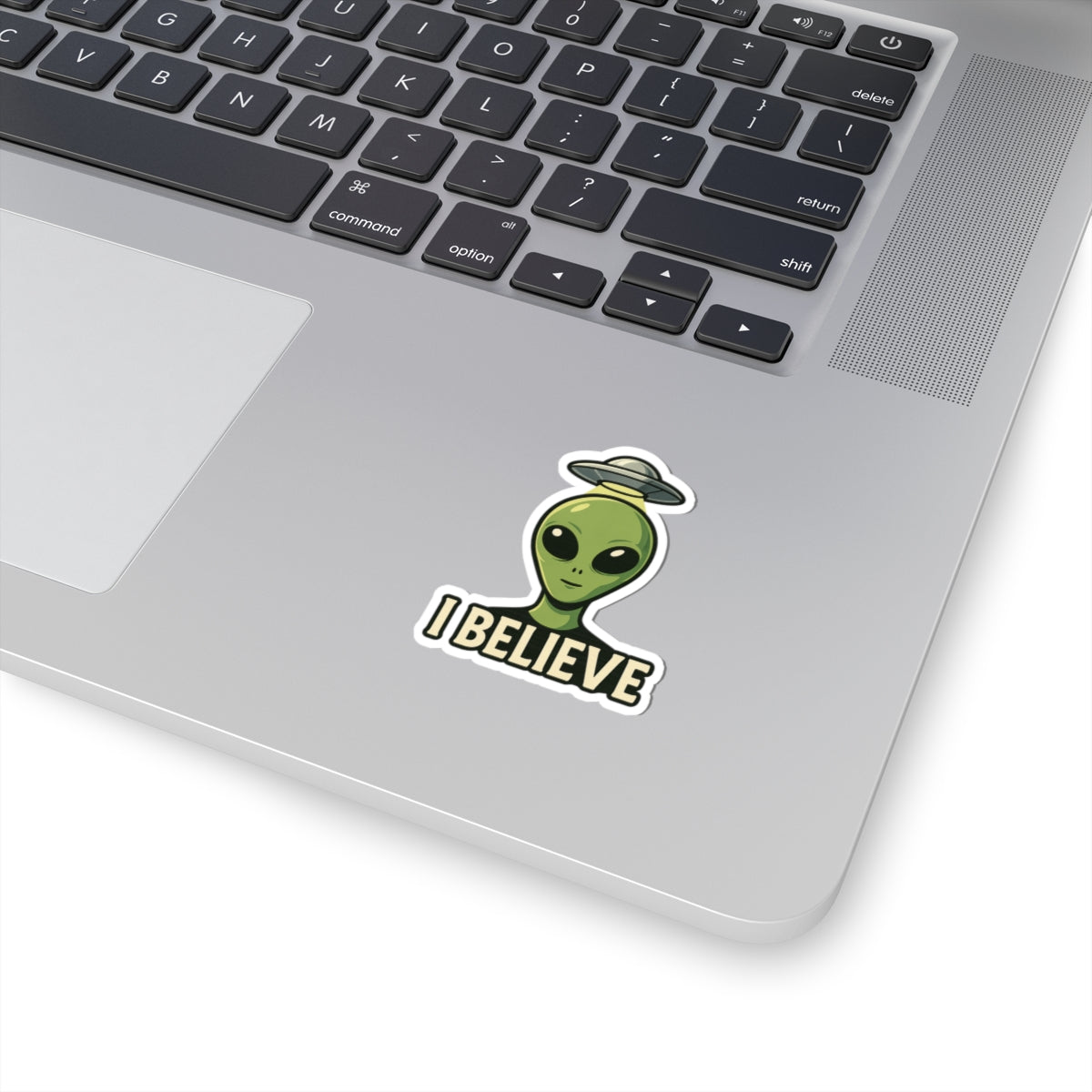 I Believe | Alien Vinyl Sticker Available in 2", 3", 4", and 6" sizes | Square Glossy Kiss-Cut Sticker | Free Shipping