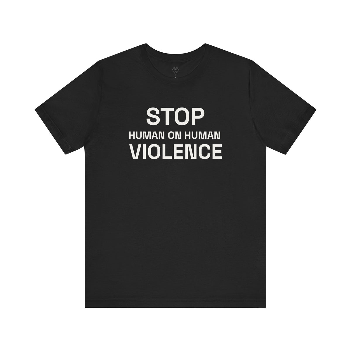 Stop Human on Human Violence Unisex T-Shirt