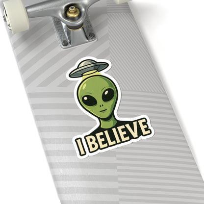 I Believe | Alien Vinyl Sticker Available in 2", 3", 4", and 6" sizes | Square Glossy Kiss-Cut Sticker | Free Shipping