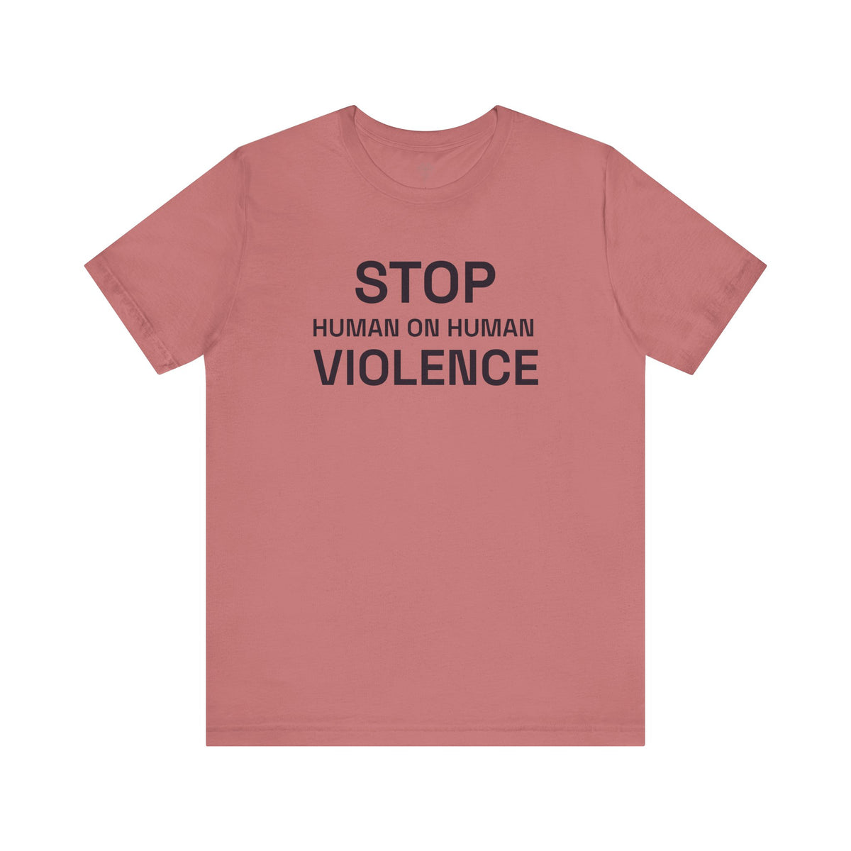 Stop Human on Human Violence Unisex T-Shirt