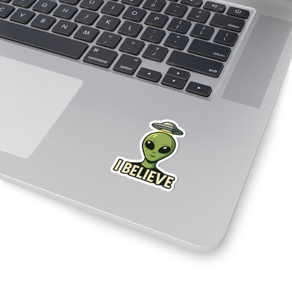 I Believe | Alien Vinyl Sticker Available in 2", 3", 4", and 6" sizes | Square Glossy Kiss-Cut Sticker | Free Shipping