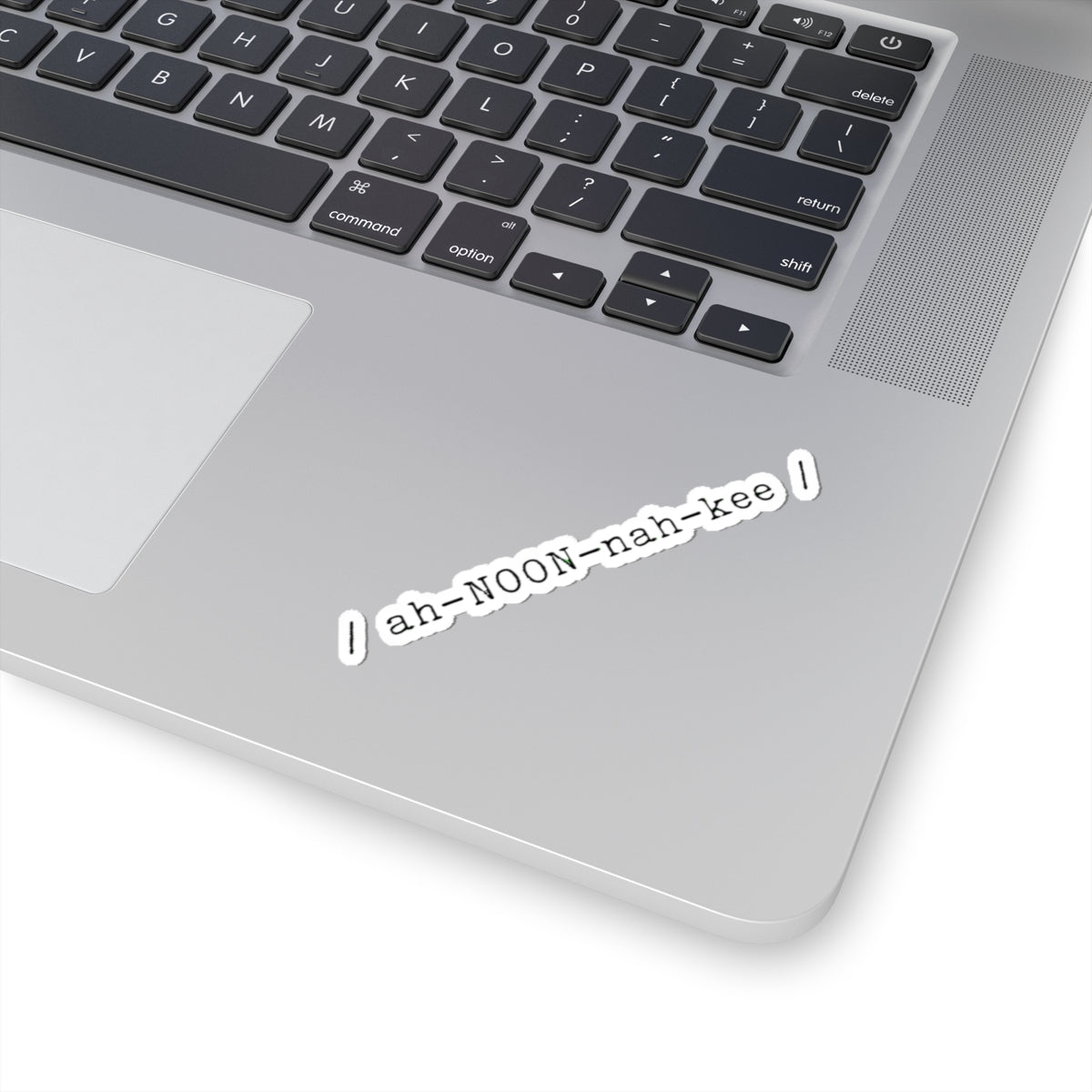 Pronunciation Sticker “/ ah-NOON-nah-kee /”